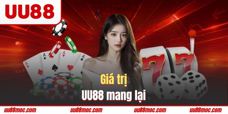 Giá trị cốt lõi mà nhà cái UU88 luôn duy trì